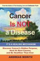 Cancer Is Not a Disease - It's a Healing Mechanism, Moritz Andreas