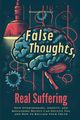 False Thoughts, Real Suffering, Wilson Alexander