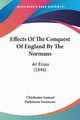 Effects Of The Conquest Of England By The Normans, Fortescue Chichester Samuel Parkinson