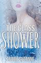 The Glass Shower, Suzanne Carrie