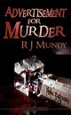 Advertisement for Murder, Mundy R. J.