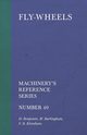 Fly-Wheels - Machinery's Reference Series - Number 40, Benjamin H.