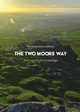 A trail guide to walking the Two Moors Way, Arnold Matthew