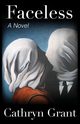 Faceless (A Suburban Noir Novel), Grant Cathryn