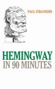 Hemingway in 90 Minutes, Strathern Paul