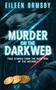 Murder on the Dark Web, Ormsby Eileen