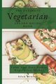 The Ultimate Vegetarian Savory Recipe Book, Denton Adam