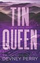 Tin Queen, Perry Devney