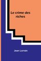 Le crime des riches, Lorrain Jean