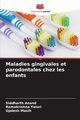 Maladies gingivales et parodontales chez les enfants, Anand Siddharth