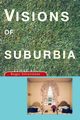 Visions of Suburbia, 