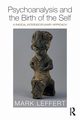 Psychoanalysis and the Birth of the Self, Leffert Mark