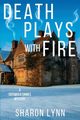 Death Plays With Fire, Lynn Sharon