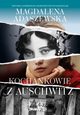 Kochankowie z Auschwitz, Adaszewska Magdalena