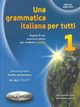 Una grammatica italiana per tutti 1 ksika, Latino Aessandra, Muscolino Marida