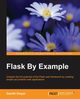 Flask By Example, Dwyer Gareth