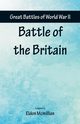 Great Battles of World War Two - Battle of the Britain, 