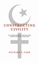 Constructing Civility, Park Richard S.