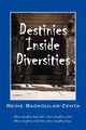 Destinies Inside Diversities, Backoulas Zenta Reine