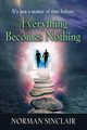 Everything Becomes Nothing, Sinclair Norman