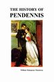 The History of Pendennis, Thackeray William Makepeace