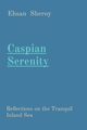 Caspian Serenity, Sheroy Ehsan