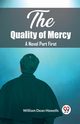 The Quality of Mercy A Novel Part First, Dean Howells William