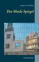 Der blinde Spiegel, Rehberg Juergen von