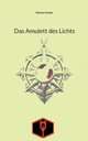 Das Amulett des Lichts, Zemke Markus