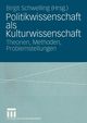 Politikwissenschaft ALS Kulturwissenschaft, 