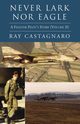 Never Lark nor Eagle, Castagnaro Ray