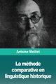 La mthode comparative en linguistique historique, Meillet Antoine