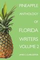 Pineapple Anthology of Florida Writers, Volume 2, 