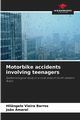 Motorbike accidents involving teenagers, Vieira Barros Hilngelo