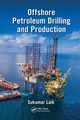 Offshore Petroleum Drilling and Production, Laik Sukumar