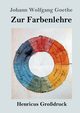 Zur Farbenlehre (Grodruck), Goethe Johann Wolfgang