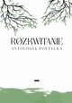 Rozkwitanie, Kryciak H., Bober I.,Stanisawowska M.,Andrukiewicz E.,Reggel J.,Michaowska K.,