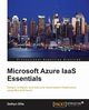 Microsoft Azure IAAS Essentials, Ellis Gethyn