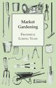 Market Gardening, Yeaw Frederick Loring