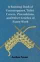 A Knitting-Book of Counterpanes, Toilet-Covers, Pincushions, and Other Articles of Fancy Work, Cupples George