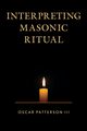 Interpreting Masonic Ritual, Patterson Oscar
