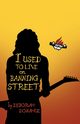 I Used to Live on Banning Street, Donahue Deborah