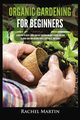 Organic Gardening For Beginners, Martin Rachel