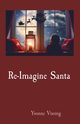 Re-Imagine Santa, Vissing Yvonne
