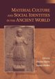 Material Culture and Social Identities in the Ancient             World, 