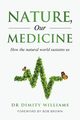 Nature, Our Medicine, Williams Dr Dimity