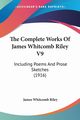 The Complete Works Of James Whitcomb Riley V9, Riley James Whitcomb