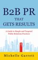 B2B PR That Gets Results, Garrett Michelle