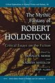 The Mythic Fantasy of Robert Holdstock, 