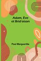 Adam, ?ve et Brid'oison, Margueritte Paul